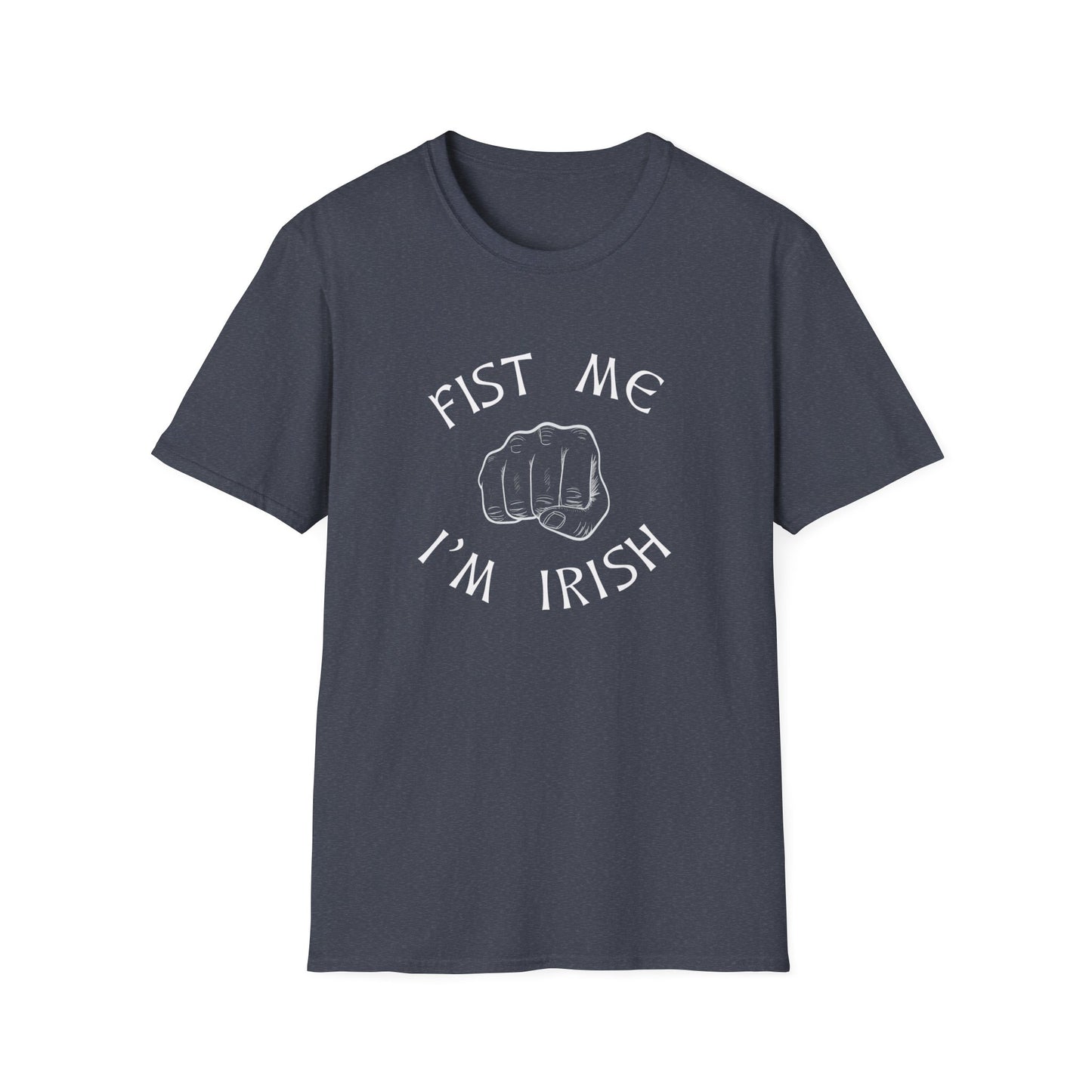 "Fist Me I'm Irish" T-Shirt - Comfortable Everyday Wear