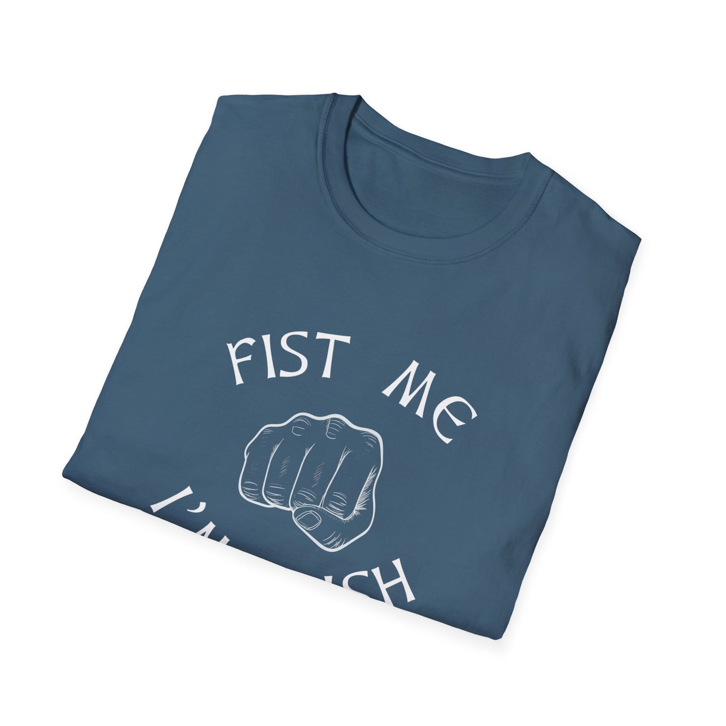 "Fist Me I'm Irish" T-Shirt - Comfortable Everyday Wear