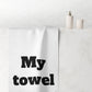 My Towel - Make it a set with "Your Towel"