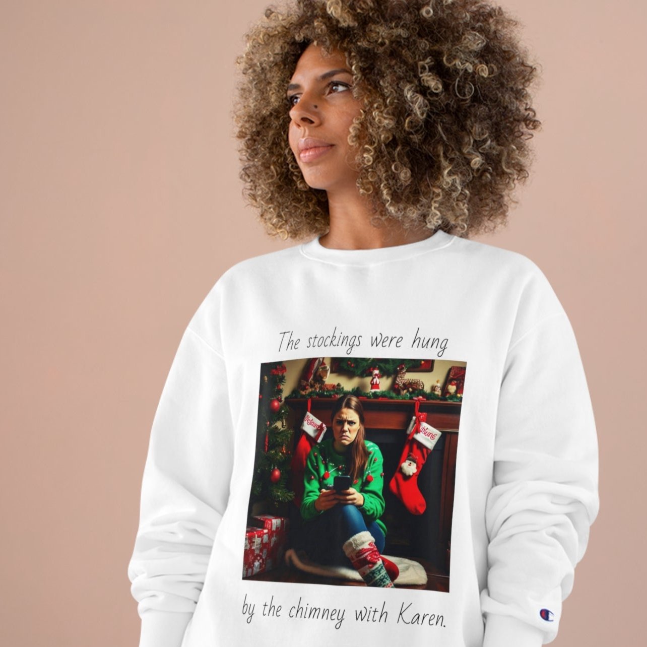 Stockings with Karen Sweatshirt - "The Stockings Were Hung By The Chimney With Karen"