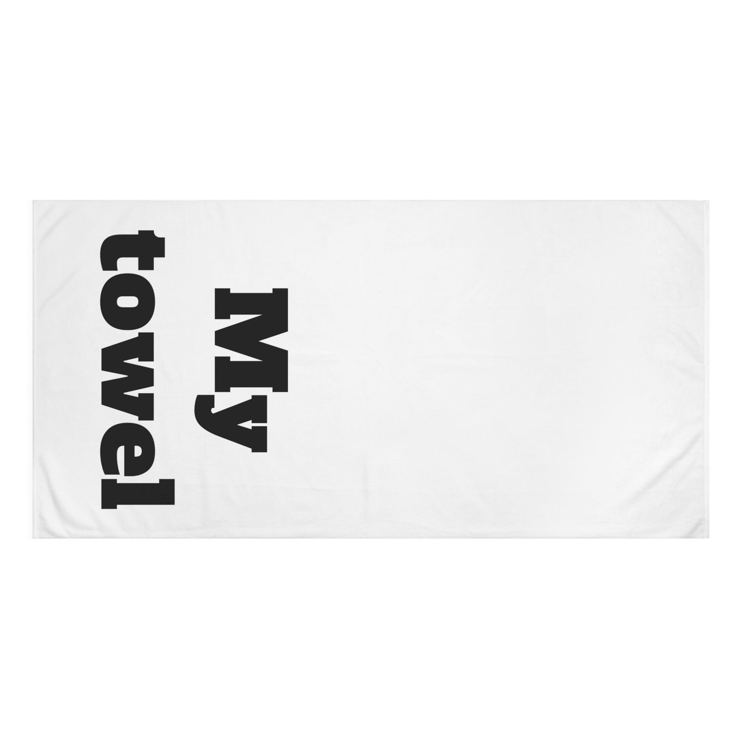 My Towel - Make it a set with "Your Towel"