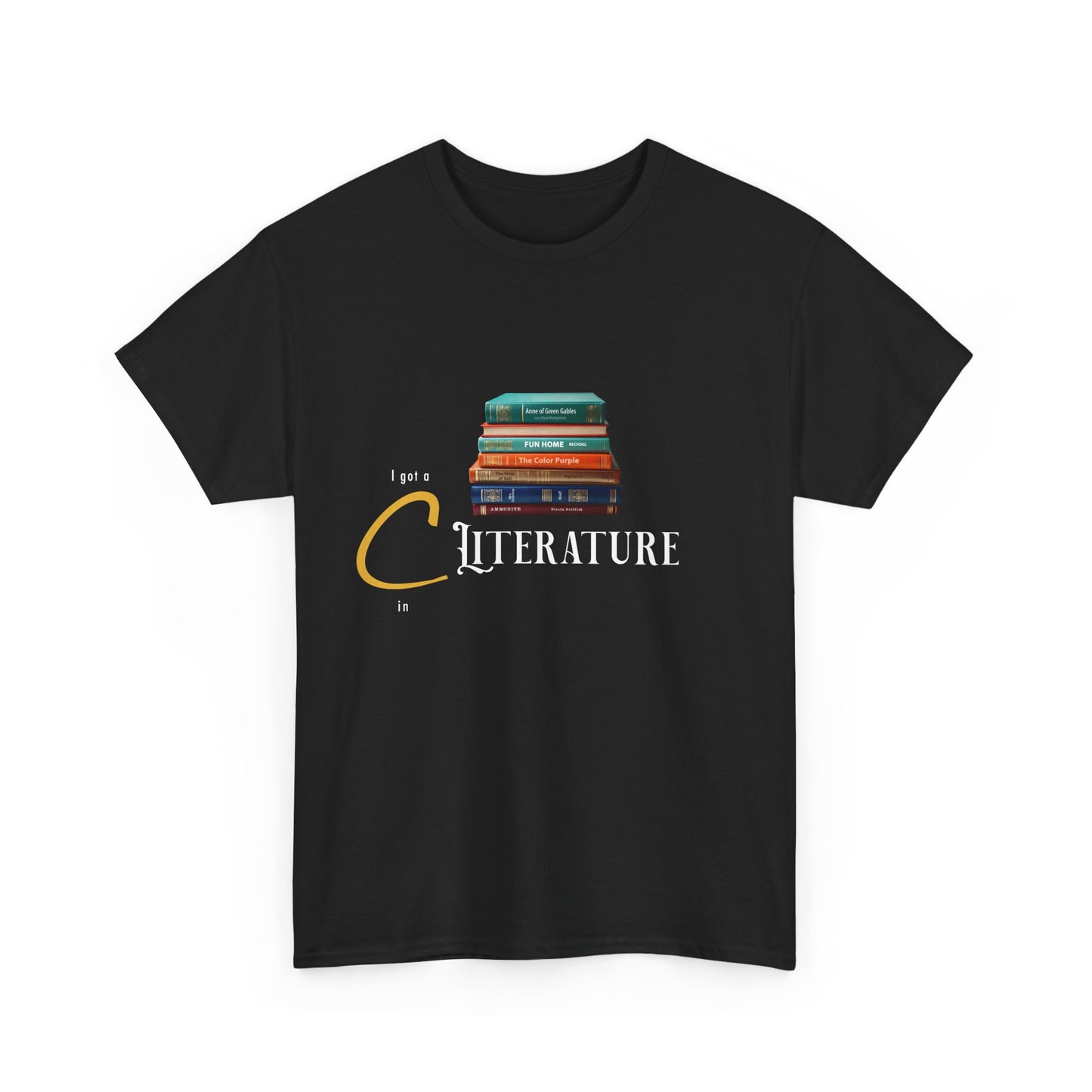 "I got C in Literature" T-shirt - Galentines Day Present